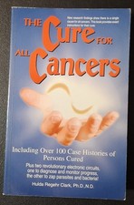 Cure for All Cancers : With 100 Case Historie...