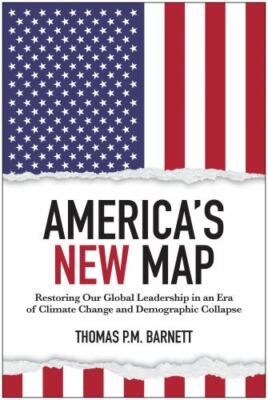 America's New Map : Restoring Our Global Leadership in an Era of Climate Chan...