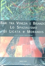 BARI TRA VENEZIA E BISANZIO. LO SPAZIALISMO DI LICATA E MORANDIS