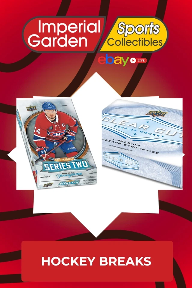 IMPERIAL GARDEN NIGHTLY HOCKEY BREAK BID NOW! 24-25 CLEAR CUT AND 26 SERIES