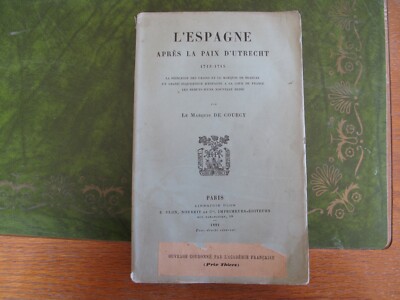 Marquis de Courcy Spanien nach dem Frieden von Utrecht 1713-1715. Plon. 1891