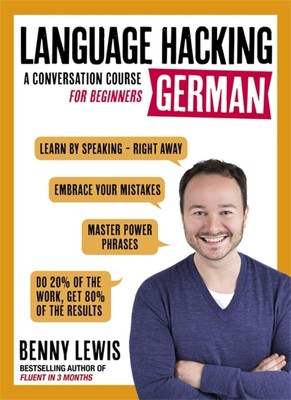 Language Hacking German | Learn How to Speak German - Right Away | Benny Lewis
