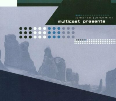 Multicast presents further obliq Perspectives (2002) Multicast, Crix Madi.. [CD]