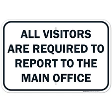 All Visitors Report To The Main Office Sign,