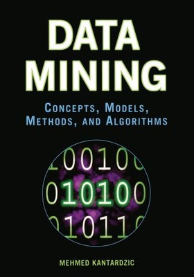 Data Mining: Concepts, Models, Methods, and Algorithms,Mehmed Ka