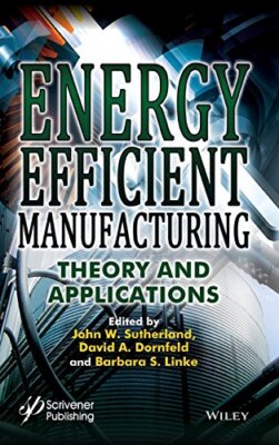 Energy Efficient Manufacturing: Theory and Appl, Sutherland, Dornfeld, Linke-,