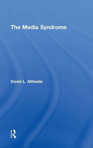 David Altheide | The Media Syndrome | Buch | Englisch (2016) | Routledge-image