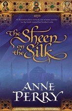 The Sheen on the Silk: An epic historical novel set in the golden Byzantine Empi
