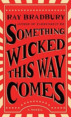 Something Wicked This Way Comes, Bradbury, Ray