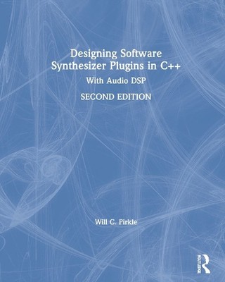 Designing Software Synthesizer Plugins in C++ - 9780367510480