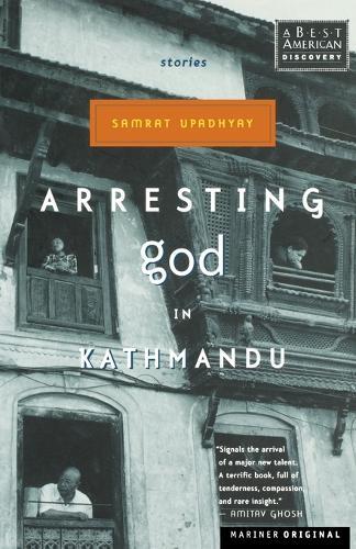 Samrat Upadhyay Arresting God In Kathmandu (Tascabile)