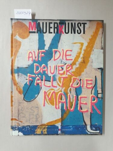 Mauerkunst : Ein Berliner Zeitdokument : Lorenz, Harry: - Foto 1 di 1