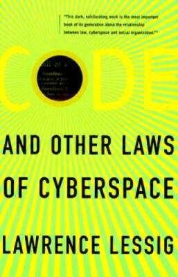 Code: And Other Laws Of Cyberspace - Hardcover By Lessig, Lawrence - VERY GOOD