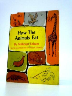 How The Animals Eat (Millicent Selsam - 1963) (ID:11657)