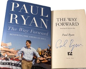 SIGNED The Way Forward - Paul Ryan 1st Edition 2014 HC DJ speaker Of The House