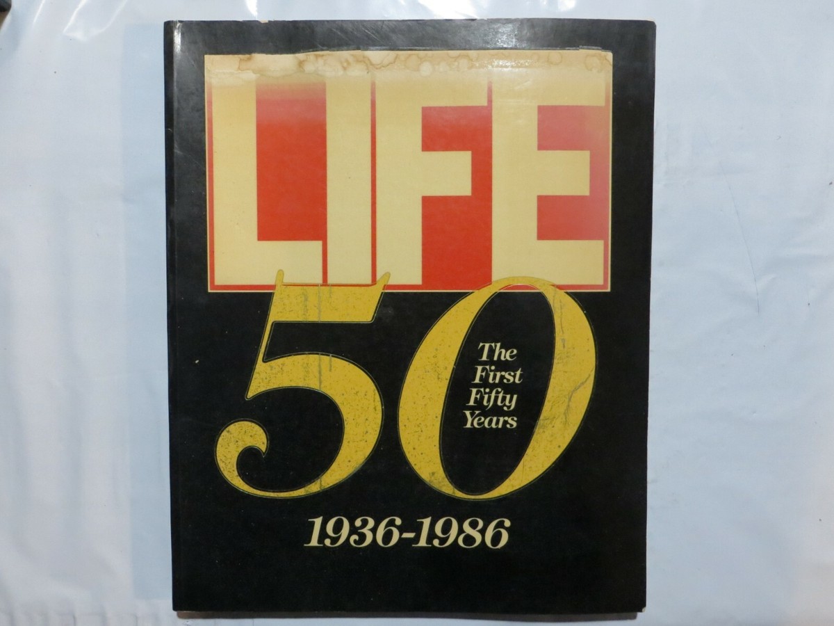 LIFE 50【1936-1986】 Life Magazine: The First 50 Fifty Years 1936-1986 1E | eBay