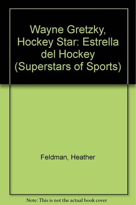 Wayne Gretzky Estrella Del Hockey / Wayne Gretzky Hockey Star: Hockey Star =...
