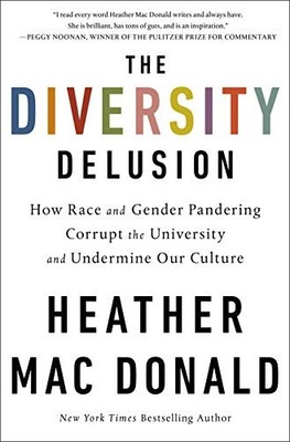 The Diversity Delusion: How Race and Gender Pa by Mac Donald, Heather 1250200911