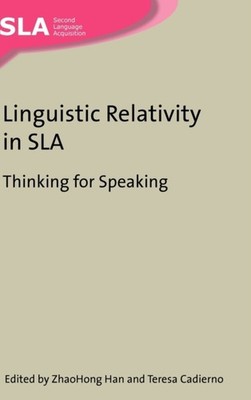 Han - Linguistic Relativity in SLA   Thinking for Speaking - hardback  - E555z