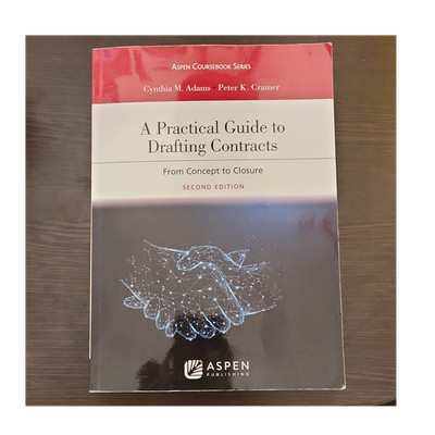 A Practical Guide to Drafting Contracts:From Concept to Closure 2nd Edition