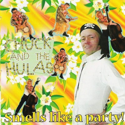 Chuck And The Hulas Smells Like a Party (CD) Album