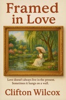 Clifton Wilcox | Framed In Love | Taschenbuch | Englisch (2026) | Clifton Wilcox