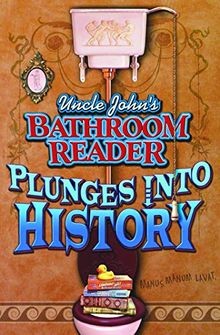 Uncle Johns Bathroom Reader Plunges Into History (Uncle... | Buch | Zustand gut