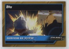2019 Topps Star Wars: Resistance Gold 6/10 Sacrificing his Treasure #46 13iq