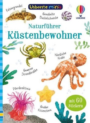 Usborne Minis Naturführer: Küstenbewohner: Tiere und Pflanzen am Meer entdecken,