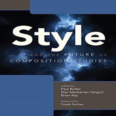 Style and the Future of Composition Studies Univ Of Chicago Behal