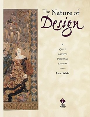 Nature of Design: A Quilt Artist's Personal Journal, The  ''Print