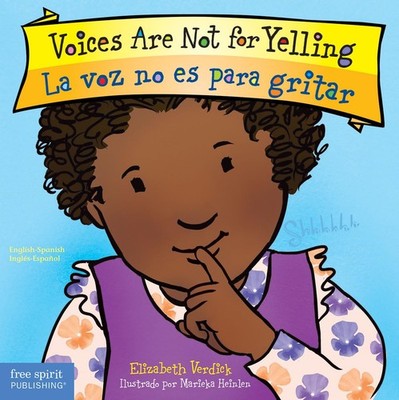 Voices Are Not for Yelling / La voz no es para gritar Board Book (Best Behavior,