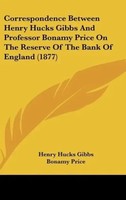 Henry Hucks Gibbs (U. A.) | Correspondence Between Henry Hucks Gibbs And...