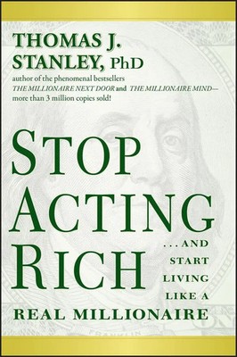 Stop Acting Rich | ...And Start Living Like A Real Millionaire | Stanley | Buch