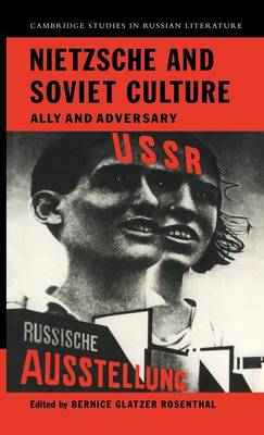 Nietzsche and Soviet Culture Ally and Adversary Rosenthal Hardback 9780521452816