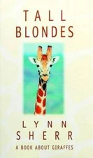 Tall Blondes: A Book about Giraffes - Hardcover By Sherr, Lynn - GOOD
