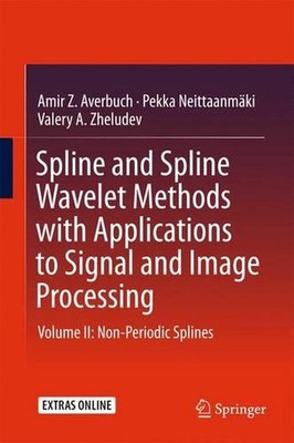 Spline and Spline Wavelet Methods with Applications to Signal and Image Processi
