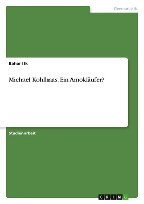 Bahar Ilk | Michael Kohlhaas. Ein Amokläufer? | Taschenbuch | Deutsch (2017)