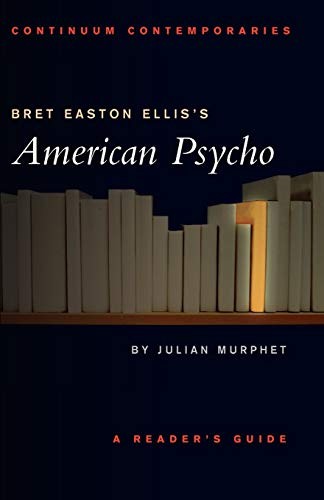 Bret Easton Ellis's American Psycho: A Reader's Guide (Continuum