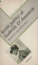 Scritti politici di Gabriele D'Annunzio - Paolo Alatri (Feltrinelli) [1980]