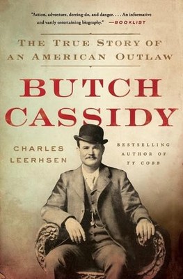Butch Cassidy: The True Story of an American Outlaw by Charles Leerhsen (English