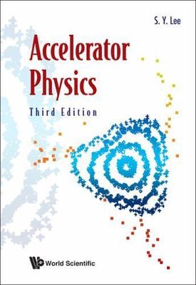 Accelerator Physics (Third Edition), Lee, S. Y., Very Good Book