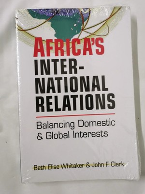 Africa's International Relations: Balancing Domestic and Global Interests