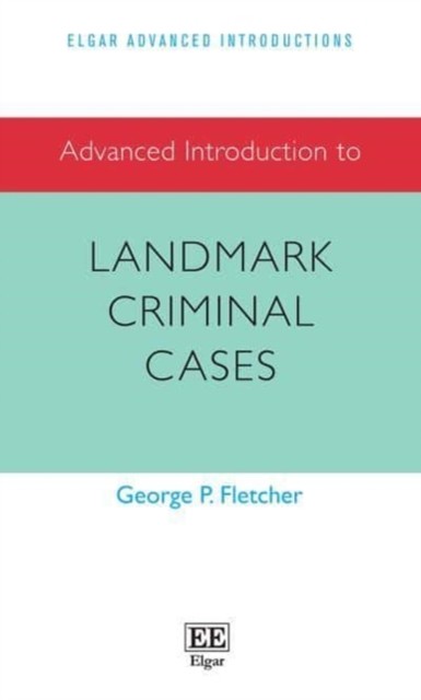 Advanced Introduction to Landmark Criminal Cases Fletcher Paperback Edward Elgar