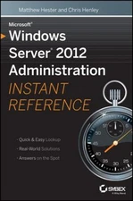 Microsoft Windows Server 2012 Administration Instant Reference Pa