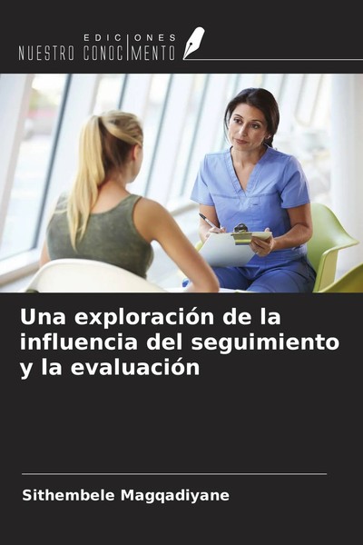 Una ExploracióN De La Influencia Del Seguimiento Y La EvaluacióN Magqadiyane-image