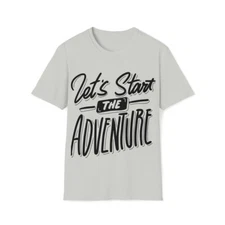 Lets Start The Adventure Tshirt 