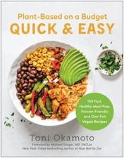 Plant-Based on a Budget Quick & Easy: 100 Fast, Healthy, Meal-Prep, Freezer