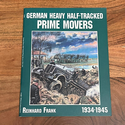 German Heavy Half-Tracked Prime Movers by Reinhard Frank (1997, Trade Paperback)