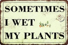 Funny Garden Sign outside Decor Gift for Gardener - I Wet My , 12" X 8" 981 